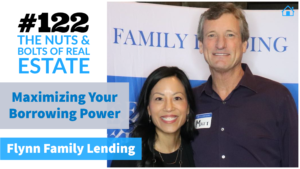 SIC 122_ Maximizing Your Borrowing Power with Flynn Family Lending with Julie Clark and Joe Bauer of the nuts and bolts of real estate podcast