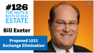 SIC 126_ Proposed 1031 Exchange Elimination with Bill Exeter with Julie Clark and Joe Bauer of the Nuts and Bolts of real estate podcast