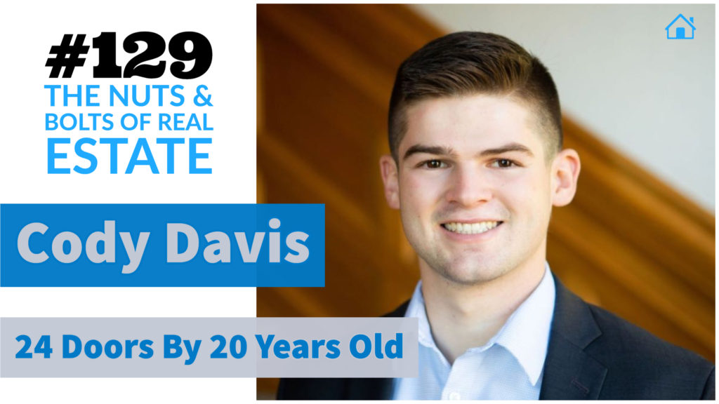 24 Doors By 20 Years Old with Cody Davis with Julie Clark and Joe Bauer of the Nuts and Bolts of Real Estate Podcast
