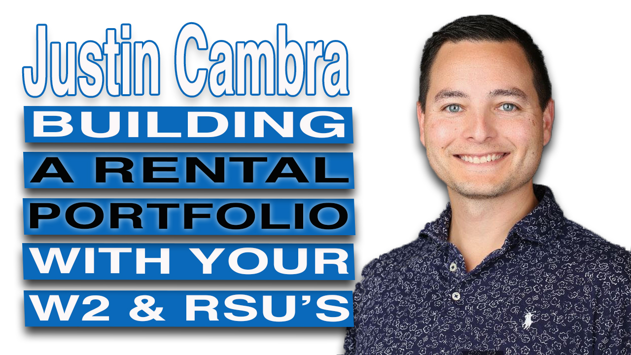 SIC 137- Justin Cambra - Building a Rental Portfolio with Your W2 and RSU's with Albert Bui, Julie Clark, and Joe Bauer
