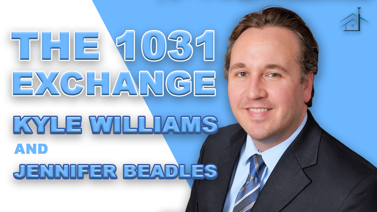 SIC 145 - The 1031 Exchange with Kyle Williams & Jennifer Beadles with Julie Clark and Joe Bauer