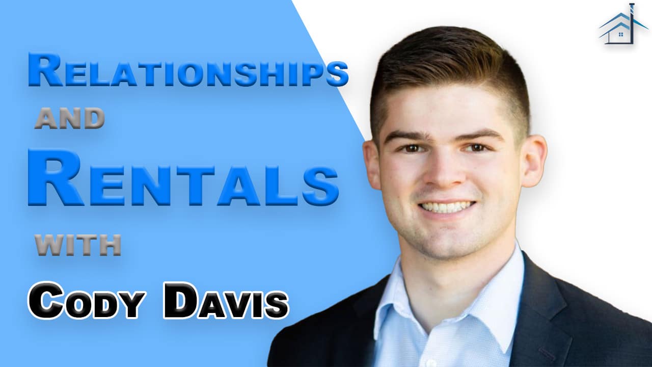 SIC 159 - Relationships and Rentals with Cody Davis on the podcast