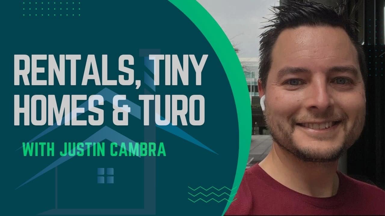 Rentals, Tiny Homes & Turo with Justin Cambra